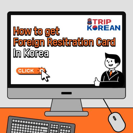 How to get Foreign Registration Card in Korea?